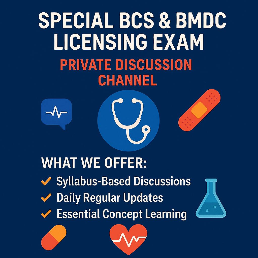 Special BCS & BMDC Licensing Exam Discussion
