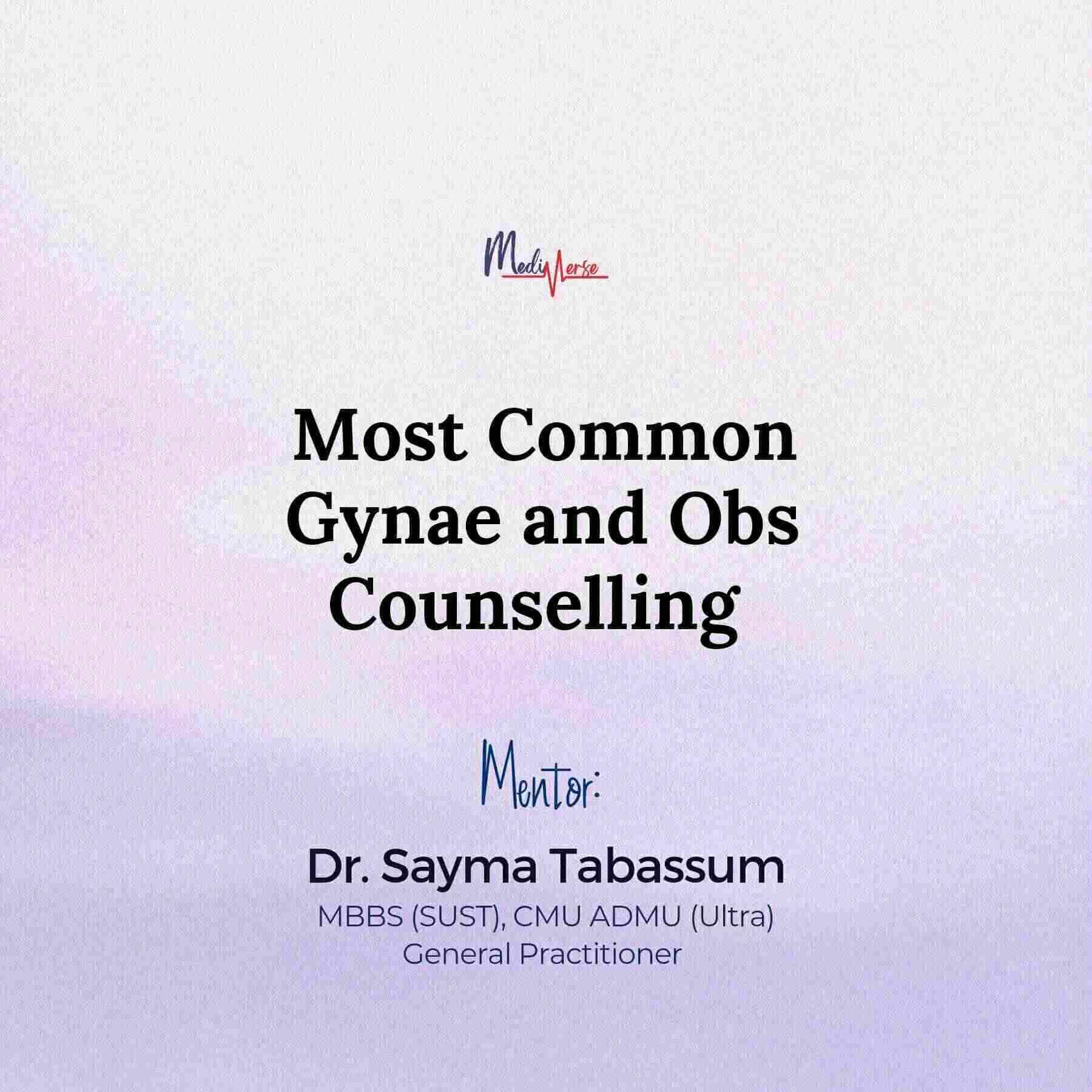 Most Common Gynae and Obs Counselling